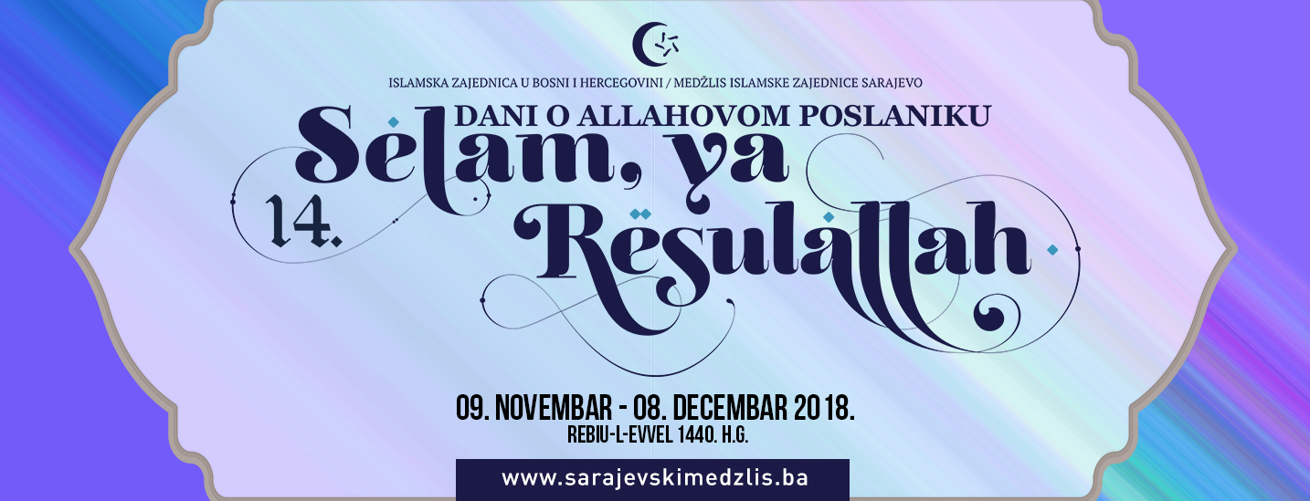 Svečano otvaranje 14. manifestacije Dani o Allahovom Poslaniku “Selam, ya Resulallah” u petak 09.11.2018. godine