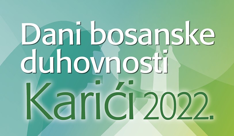 Počinje manifestacija, “Dani bosanske duhovnosti Karići 2022.”