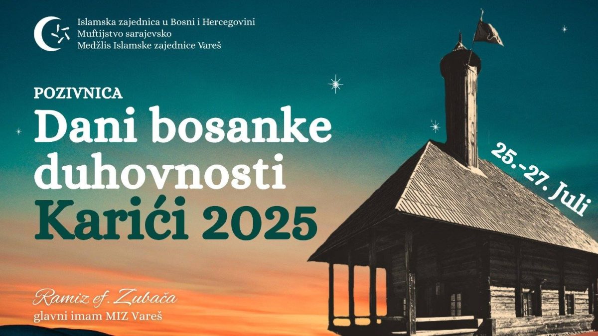 “Dani bosanske duhovnosti – Karići 2025”: Centralni dio programa u subotu, 26. jula